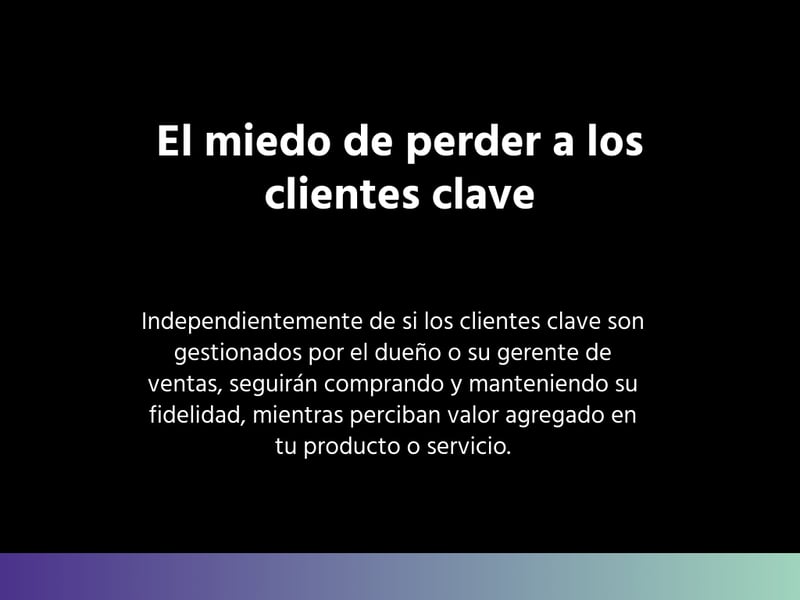 Miedo a perder a los clientes clave