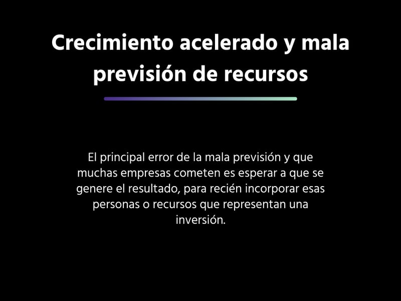 Crecimiento acelerado y mala previsión de recursos