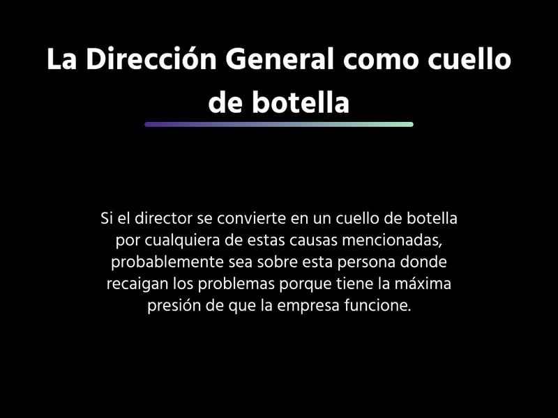 La dirección general como cuello de botella