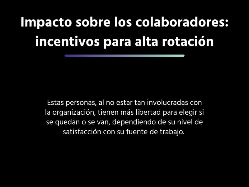 Impacto sobre los colaboradores: incentivos para la alta rotación