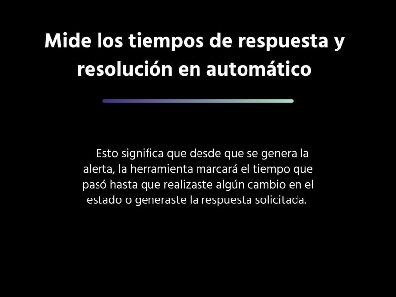 Mide los tiempos de respuesta y resolución en automático