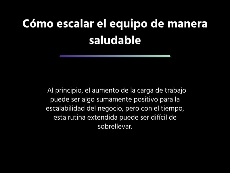 Cómo escalar el equipo de manera saludable