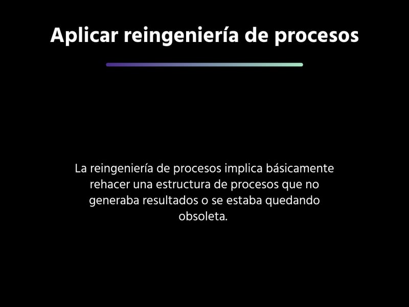 Aplicar reingeniería de procesos