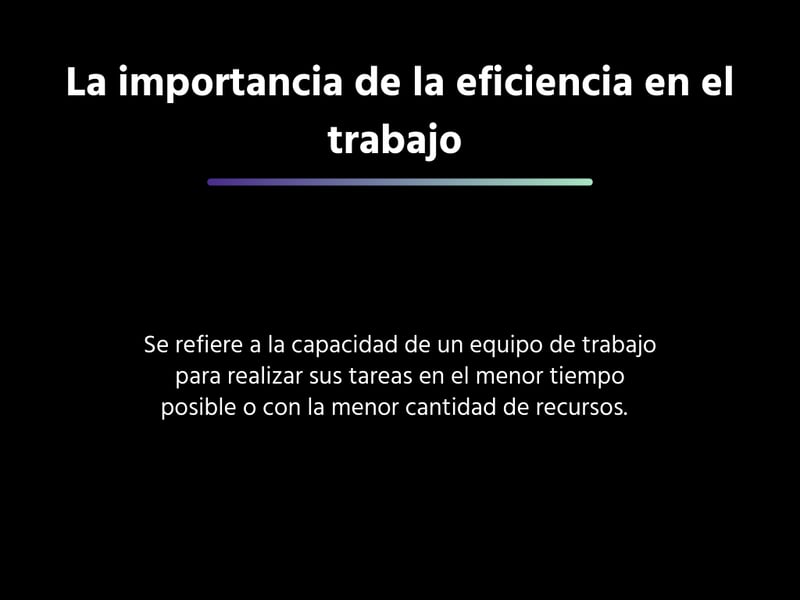 La importancia de la eficiencia en el trabajo 
